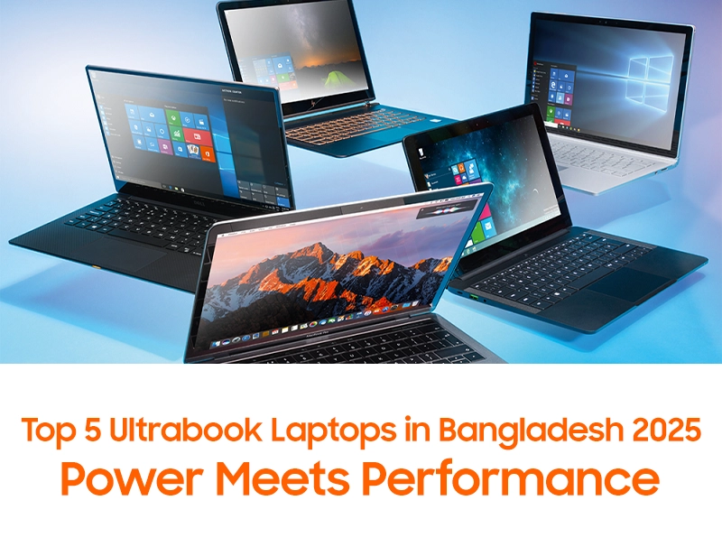 Top 5 Ultrabook Laptops in Bangladesh 2025